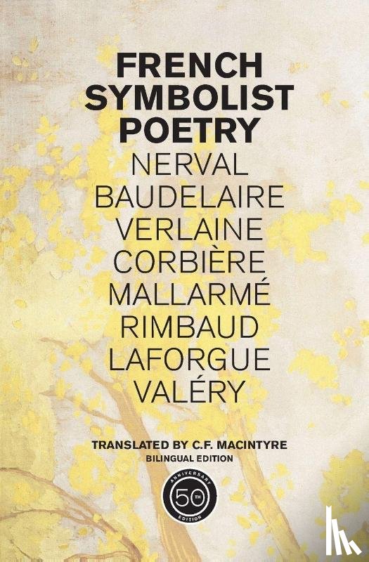  - French Symbolist Poetry, 50th Anniversary Edition, Bilingual Edition