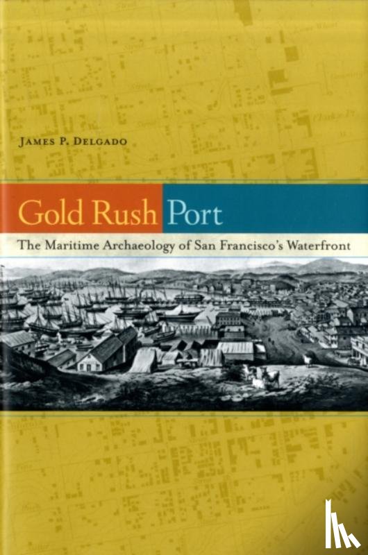 Delgado, James P. - Gold Rush Port