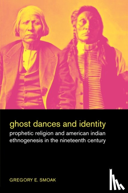 Smoak, Gregory - Ghost Dances and Identity