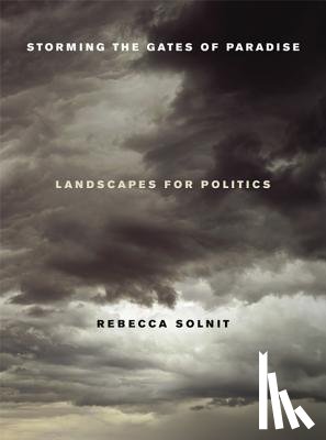 Solnit, Rebecca - Storming the Gates of Paradise