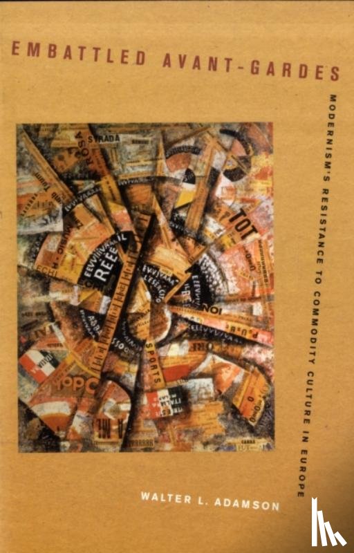 Adamson, Walter L. - Embattled Avant-Gardes