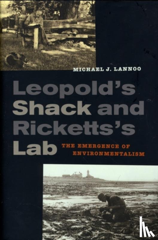 Lannoo, Michael - Leopold’s Shack and Ricketts’s Lab