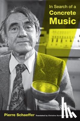 Schaeffer, Pierre - In Search of a Concrete Music