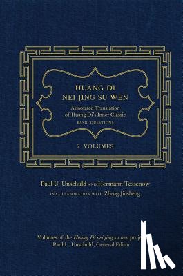 Unschuld, Paul U., Tessenow, Hermann - Huang Di Nei Jing Su Wen