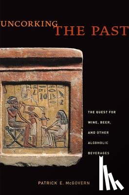 McGovern, Patrick E. - Uncorking the Past
