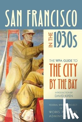 Federal Writers Project of the Works Progress Administration - San Francisco in the 1930s