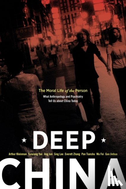 Kleinman, Arthur, Yan, Yunxiang, Jun, Jing, Lee, Dr. Sing - Deep China