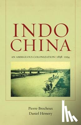 Brocheux, Pierre, Hemery, Daniel - Indochina