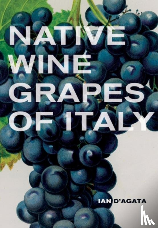 D'Agata, Ian - Native Wine Grapes of Italy