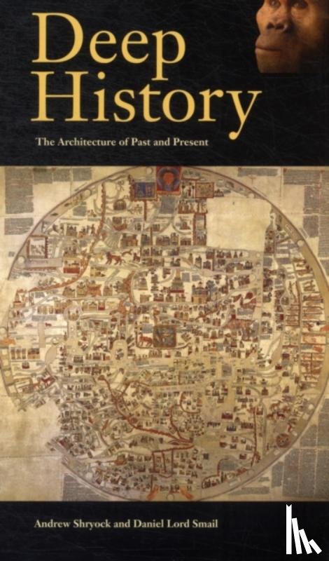 Shryock, Andrew, Smail, Daniel Lord - Deep History