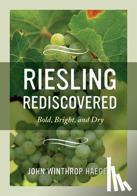 Haeger, John Winthrop - Riesling Rediscovered