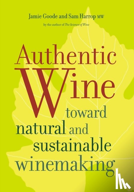 Goode, Jamie, Harrop, Sam, MW - Authentic Wine