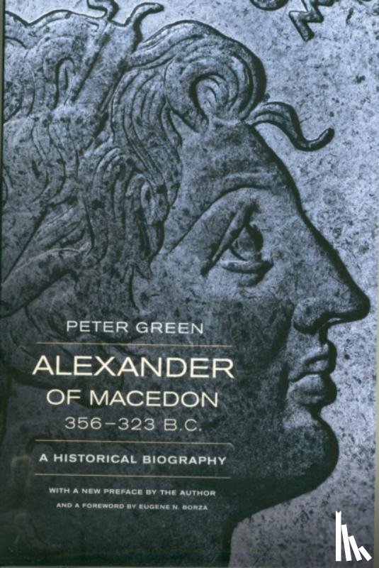 Green, Peter - Alexander of Macedon, 356–323 B.C.