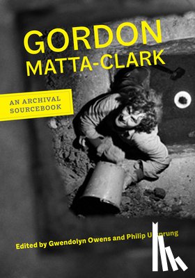 Matta-Clark, Gordon - Gordon Matta-Clark