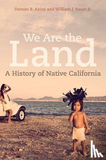 Akins, Damon B., Bauer, William J. - We Are the Land