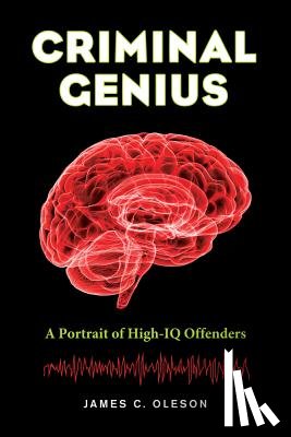 Oleson, James C. - Criminal Genius