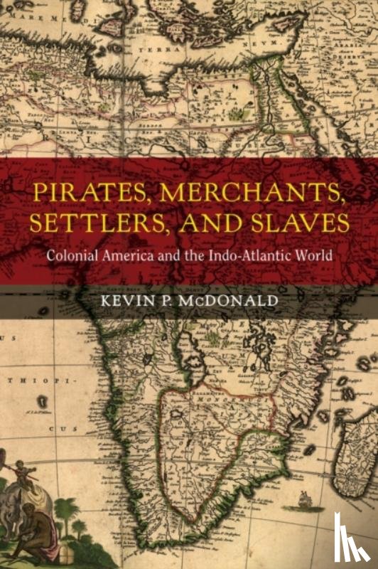 McDonald, Kevin P. - Pirates, Merchants, Settlers, and Slaves