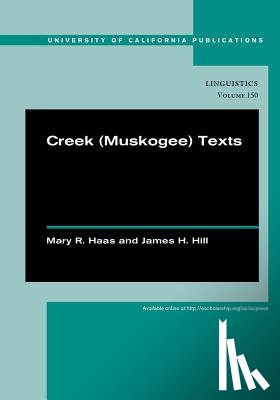 Haas, Mary R., Hill, James H. - Creek (Muskogee) Texts