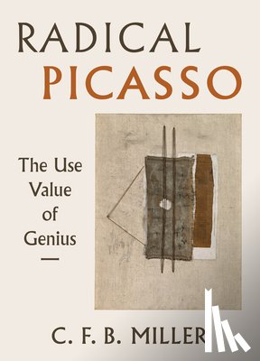 Miller, Charles F. B. - Radical Picasso