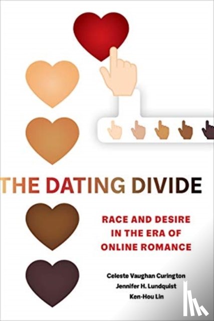 Curington, Celeste Vaughan, Lundquist, Jennifer Hickes, Lin, Ken-Hou - The Dating Divide