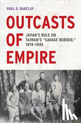 Barclay, Paul D. - Outcasts of Empire