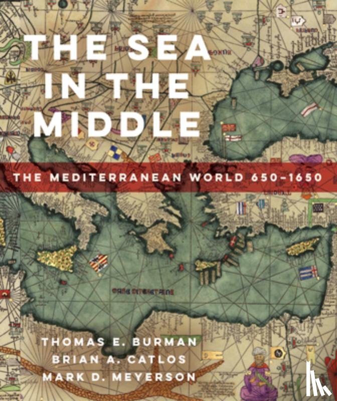 Burman, Thomas E, Catlos, Brian A., Meyerson, Mark D. - The Sea in the Middle