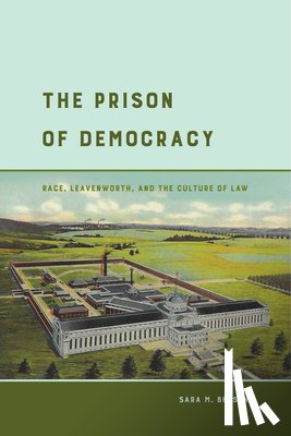 Benson, Sara M. - The Prison of Democracy