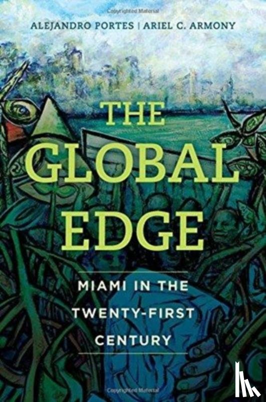 Portes, Prof. Alejandro, Armony, Ariel C. - The Global Edge