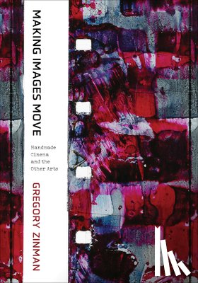 Zinman, Gregory - Making Images Move