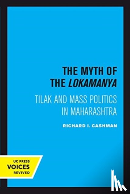 Cashman, Richard I. - The Myth of the Lokamanya