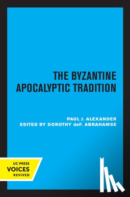 Alexander, Paul J. - The Byzantine Apocalyptic Tradition