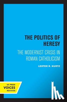 Kurtz, Lester - The Politics of Heresy