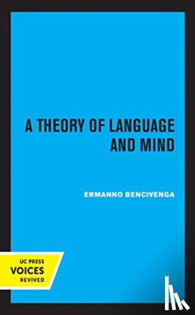 Bencivenga, Ermanno - A Theory of Language and Mind