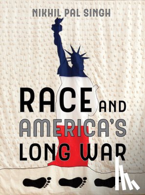 Singh, Nikhil Pal - Race and America's Long War