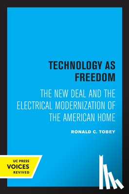 Tobey, Ronald C. - Technology as Freedom
