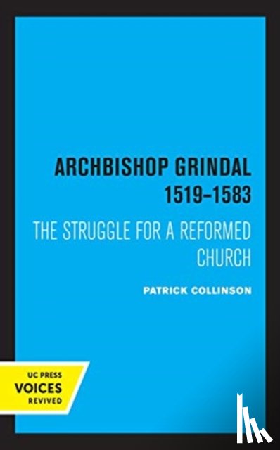 Collinson, Patrick - Archbishop Grindal, 1519-1583