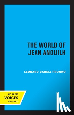 Pronko, Leonard C. - The World of Jean Anouilh