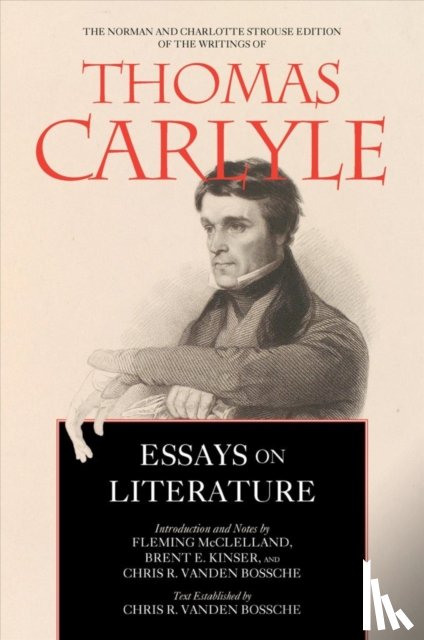 Carlyle, Thomas, McClelland, Fleming, Kinser, Brent E., Vanden Bossche, Chris Ramon - Essays on Literature