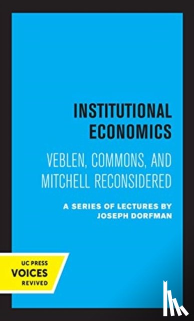Ayres, C. E., Chamberlain, Neil W., Dorfman, Joseph, Gordon, R. A. - Institutional Economics
