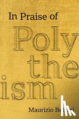 Bettini, Maurizio - In Praise of Polytheism