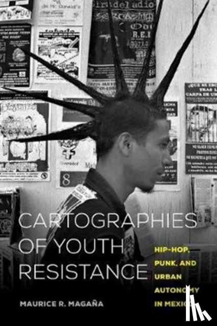 Magana, Maurice Rafael - Cartographies of Youth Resistance