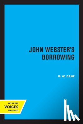Dent, R. W. - John Webster's Borrowing
