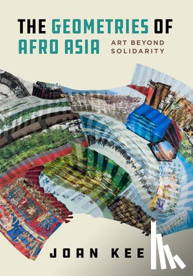 Kee, Joan - The Geometries of Afro Asia