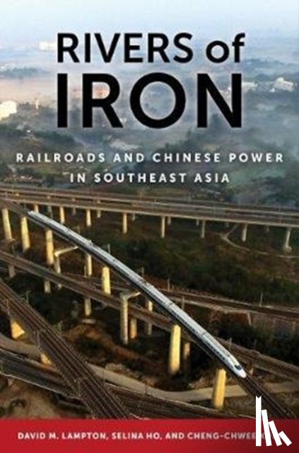 Lampton, David M., Ho, Selina, Kuik, Cheng-Chwee - Rivers of Iron