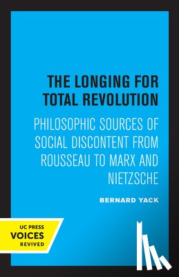 Yack, Bernard - The Longing for Total Revolution