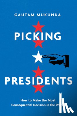 Mukunda, Gautam - Picking Presidents