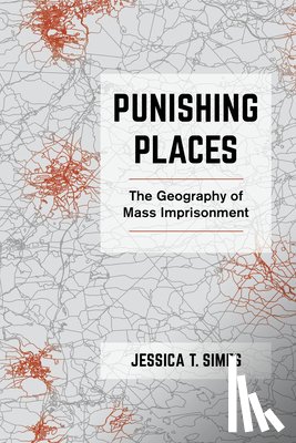 Simes, Jessica T. - Punishing Places