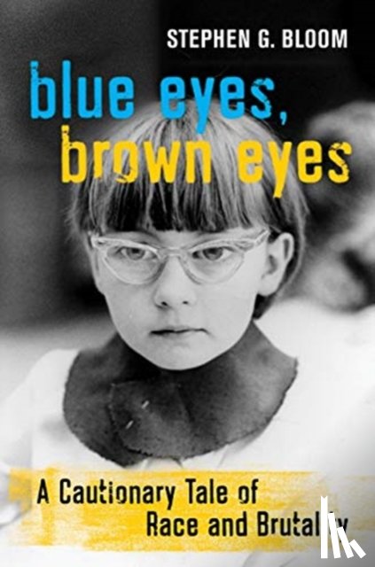 Bloom, Stephen G. - Blue Eyes, Brown Eyes
