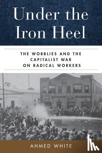 White, Ahmed - Under the Iron Heel