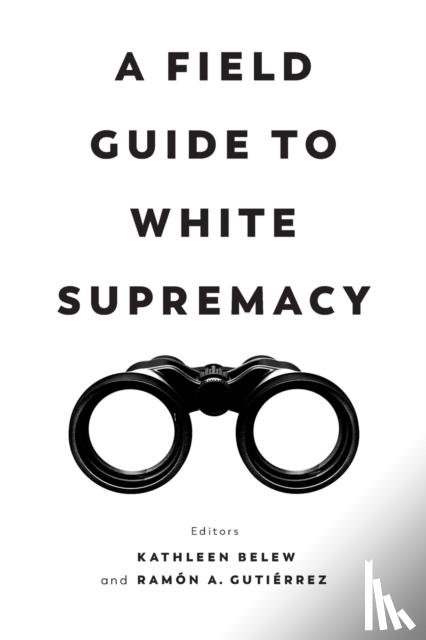  - A Field Guide to White Supremacy